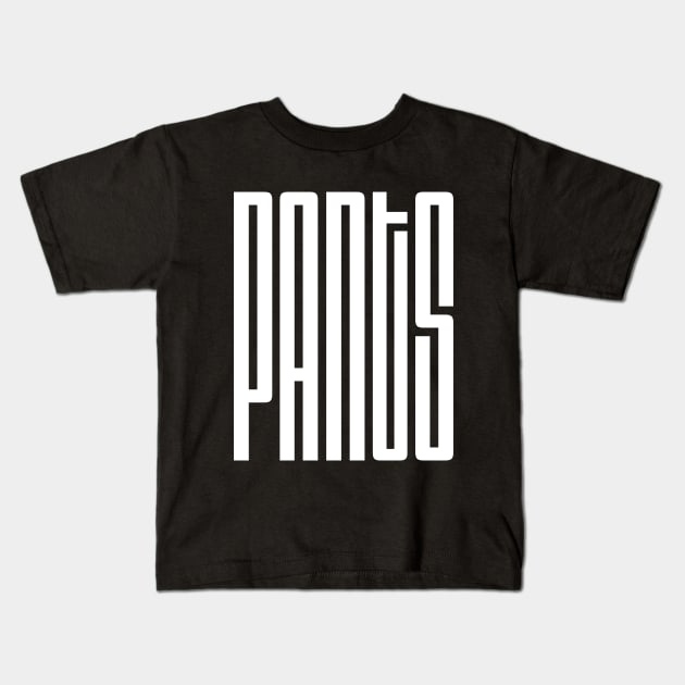 Pants Kids T-Shirt by terrybain